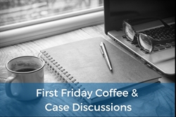 [ai] A coffee cup next to a notebook and a pen on a wooden table beside a laptop. In the foreground, text reads, 'First Friday Coffee & Case Discussions.' The image is in black and white with a blue background for the text.